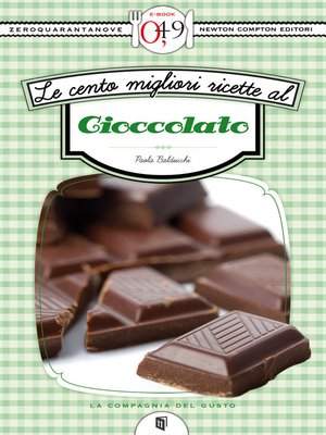 cover image of Le cento migliori ricette al cioccolato